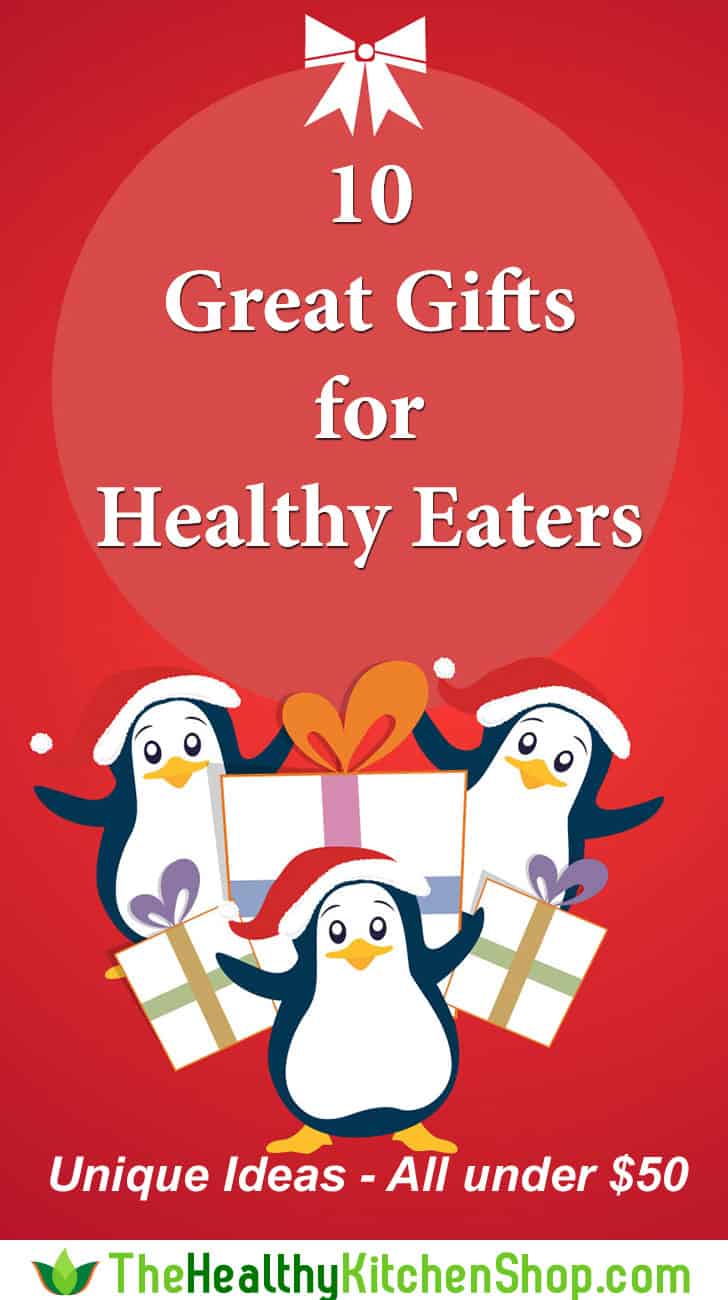 10 Great Gifts for Healthy Eaters - not another boring fruit basket! Unique ideas, all under $50, some much less. https://www.thehealthykitchenshop.com/great-gifts-for-healthy-eaters/