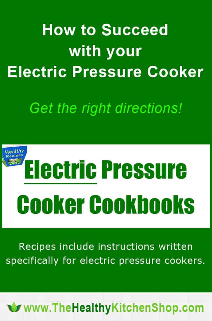 Electric Pressure Cooker Cookbook and Recipe Help https://www.thehealthykitchenshop.com//